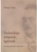 Fábián Tibor - Szószólója szépnek, igaznak