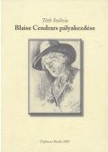 Tóth Szilvia - Blaise Cendrars pályakezdése (dedikált)
