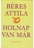 Béres Attila - Holnap van már (dedikált)