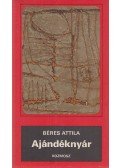 Béres Attila - Ajándéknyár (dedikált)