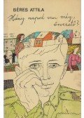 Béres Attila - Hány napod van még, őrvezető? (dedikált)