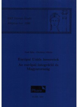 Gaál Béla, Párdányi Miklós - Európai Uniós ismeretek Gaál Béla, Párdányi Miklós - Európai Uniós ismeretek, Eger 2001 antikvár könyv
