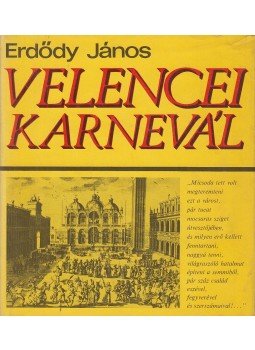 Erdődy János - Velencei karnevál (dedikált) Erdődy János - Velencei karnevál (dedikált), Budapest 1974 antikvár könyv