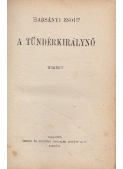 Harsányi Zsolt - A tündérkirálynő Harsányi Zsolt - A tündérkirálynő, Budapest 1934 antikvár könyv