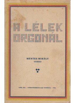 Mentes Mihály - A lélek orgonál (aláírt), Győr 1933 antikvár könyv