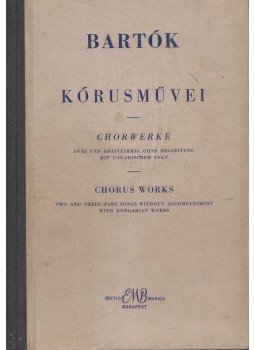 Bartók Béla - Bartók Béla kórusművei Bartók Béla - Bartók Béla kórusművei, Budapest 1964 antikvár könyv