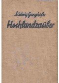 Ludwig Ganghofer - Hochlandzauber