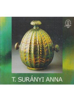 - T. Surányi Anna (Dedikált) - T. Surányi Anna (Dedikált), Pécs 2002 antikvár könyv