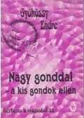 Gyökössy Endre - Nagy gonddal - a kis gondok ellen