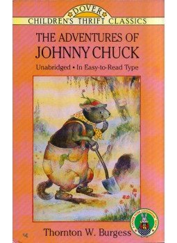 Thornton W. Burgess, Thea Kliros - The Adventures of Johnny Chuck Thornton W. Burgess, Thea Kliros - The Adventures of Johnny Chuck, New York, New York 1994 antikvár könyv