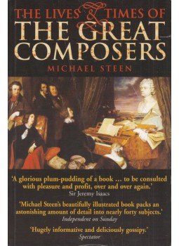 Michael Steen - The Lives and Times of the Great Composers,  2005 antikvár könyv