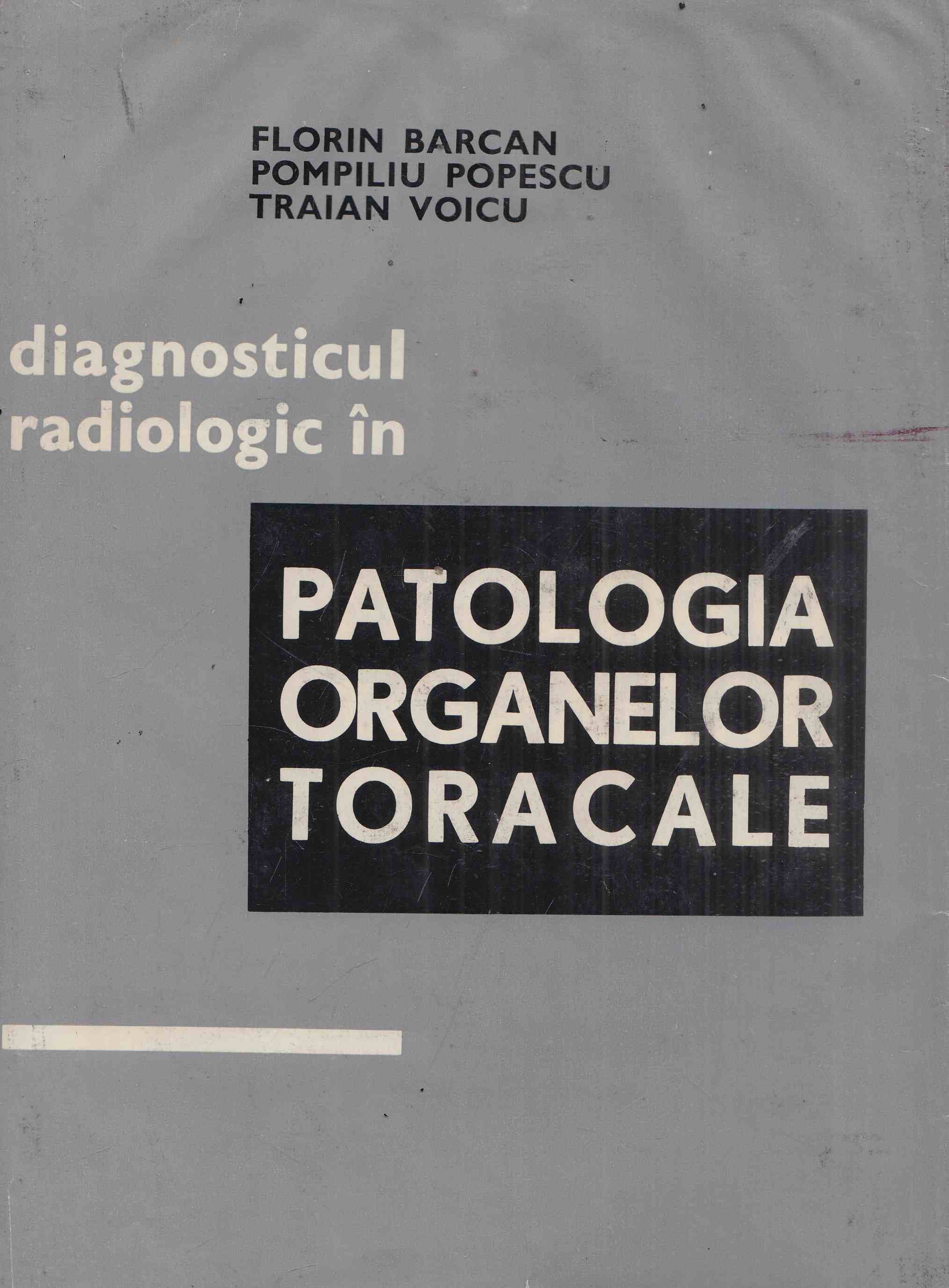 Florin Barcan - Diagnosticul Diferential Radiologic in Patologia Organelor Toracale, Bukarest 1980 antikvár könyv