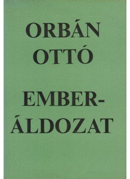 Orbán Ottó - Emberáldozat Orbán Ottó - Emberáldozat, Budapest 1973 antikvár könyv