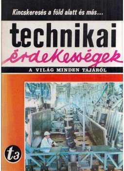 Aba Iván - Technikai érdekességek a világ minden tájáról t77/3 Aba Iván - Technikai érdekességek a világ minden tájáról t77/3, Budapest 1977 antikvár könyv