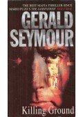 Gerald Seymour - Killing Ground