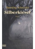 Hansjörg Schneider - Silberkiesel