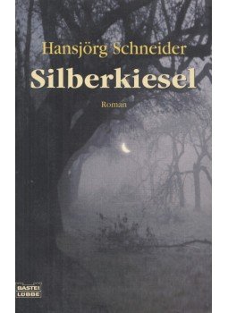 Hansjörg Schneider - Silberkiesel Hansjörg Schneider - Silberkiesel, 2008 antikvár könyv