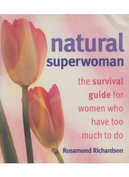 Rosamond Richardson - Natural Superwoman Rosamond Richardson - Natural Superwoman, London 2003 antikvár könyv