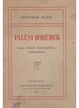 Benedek Elek - Falusi bohémek, Budapest 1912 antikvár könyv