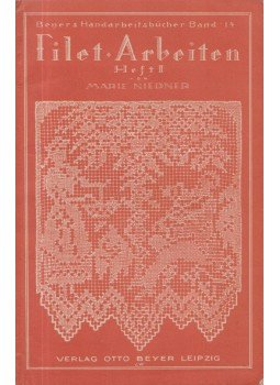 Marie Niedner - Filet Arbeiten Heft I. ( a recehorgolás technikáját bemutató füzet), Leipzig 1927 antikvár könyv
