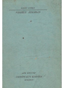 Bálint György - Veszély Ázsiában Bálint György - Veszély Ázsiában, Budapest 0 antikvár könyv