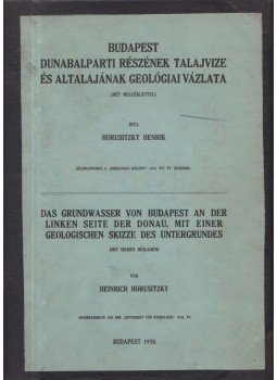 Horustzky Henrik - Budapest Dunabalparti részének talajvize és altalajának geológiai vázlata, Budapest 1935 antikvár könyv