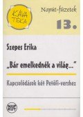 Szepes Erika - Bár emelkednék a világ