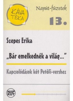 Szepes Erika - Bár emelkednék a világ Szepes Erika - Bár emelkednék a világ, Budapest 0 antikvár könyv