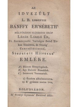  - Idvezűlt L. B. Losontzi Bánffy Er'sébeth' méltóságos szárhegyi gróf Lázár László úr (...) szeretett hitvesse' emléke, Kolozsvár 1831 antikvár könyv