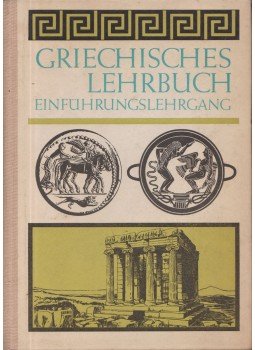  - Griechisches Lehrbuch: Einführungslehrgang, Berlin 1972 antikvár könyv