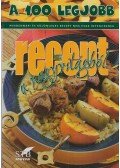 Toró Elza - A 100 legjobb recept a nagyvilágból