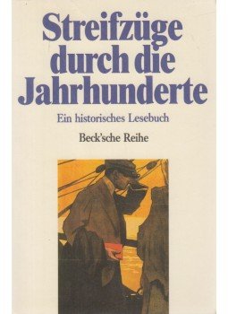 Rainer Beck - Streifzüge durch die Jahrhunderte Rainer Beck - Streifzüge durch die Jahrhunderte, München 1987 antikvár könyv