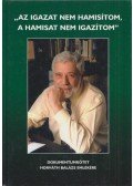 Fenyvesi Ottó - "Az igazat nem hamisítom, a hamisat nem igazítom"
