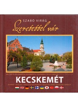 SZABÓ VIRÁG - Szeretettel vár Kecskemét SZABÓ VIRÁG - Szeretettel vár Kecskemét, 0 antikvár könyv