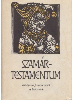 Lukácsy Sándor (vál.) - Szamár-testamentum Lukácsy Sándor (vál.) - Szamár-testamentum, Budapest 1983 antikvár könyv