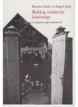 Kardos László, Szigeti Jenő - Boldog emberek közössége (dedikált) Kardos László, Szigeti Jenő - Boldog emberek közössége (dedikált), Budapest 1988 antikvár könyv