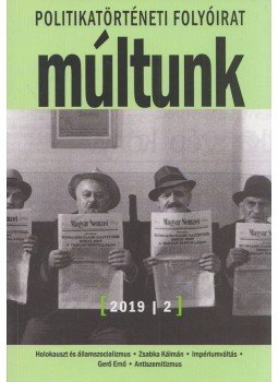 Sipos Levente - Múltunk 2019/2. LXIV. évfolyam 2. szám Sipos Levente - Múltunk 2019/2. LXIV. évfolyam 2. szám, Budapest 2019 antikvár könyv