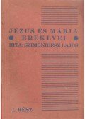 Szimonidesz Lajos - Jézus és Mária ereklyéi I.