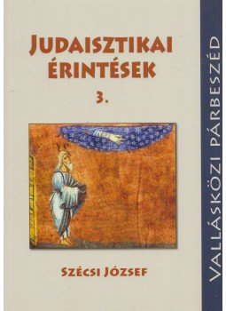 Szécsi József - Judaisztikai érintések 3., Budapest 2017 antikvár könyv