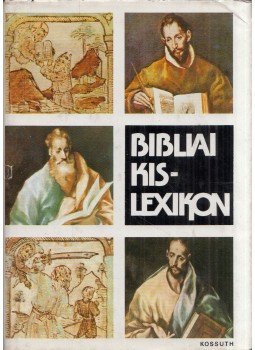 Gecse Gusztáv, Horváth Henrik - Bibliai kislexikon (dedikált) Gecse Gusztáv, Horváth Henrik - Bibliai kislexikon (dedikált), zrínyi nyomda 1978 antikvár könyv