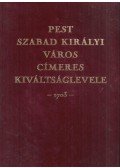 Dr. Csáky Imre (szerk.) - Pest szabad királyi város címeres kiváltságlevele -1703- (Reprint)