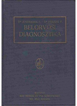 Dr. Jendrássik Ernő - Belorvosi diagnosztika Dr. Jendrássik Ernő - Belorvosi diagnosztika, Budapest 1926 antikvár könyv