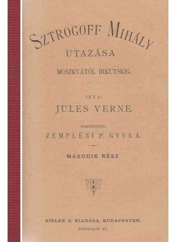 Jules Verne - Sztrogoff Mihály utazása Jules Verne - Sztrogoff Mihály utazása, Budapest 0 antikvár könyv