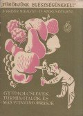 Dr. Krámer Mihályné,Dr. Szőke Sándorné - Gyümölcslevek, turmix-italok és más vitaminforrások