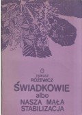 Tadeusz Rózewicz - Swiadkowie albo nasza mala stabilizacja