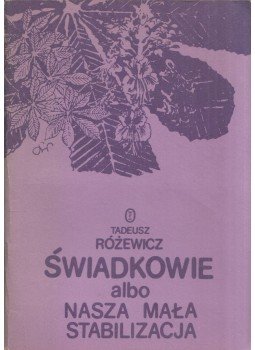 Tadeusz Rózewicz - Swiadkowie albo nasza mala stabilizacja, Kraków 1986 antikvár könyv