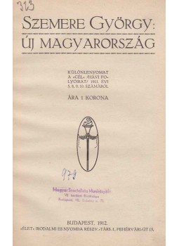 Szemere György - Új Magyarország Szemere György - Új Magyarország, Budapest 1912 antikvár könyv