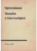 Hack Frigyes,Kugler Sándorné - Függvénytáblázatok - Matematikai és fizikai összefüggések