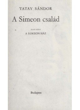 Tatay Sándor - A Simeon család I. Tatay Sándor - A Simeon család I., Budapest 1977 antikvár könyv