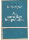 Henry A. Kissinger - Az amerikai külpolitika